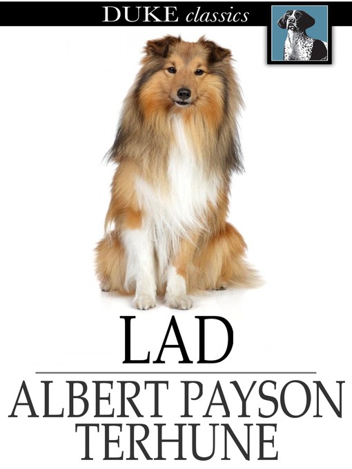 Albert Payson Terhune创作的Lad: A Dog作品的详细信息 - 可供借阅